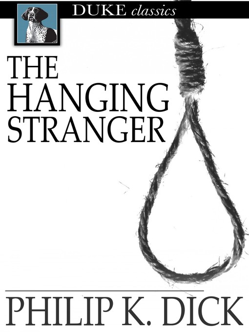 Title details for The Hanging Stranger by Philip K. Dick - Available